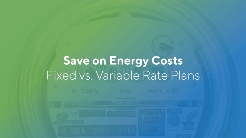 how-can-you-save-on-energy-costs-fixed-vs-variable-rate-plans